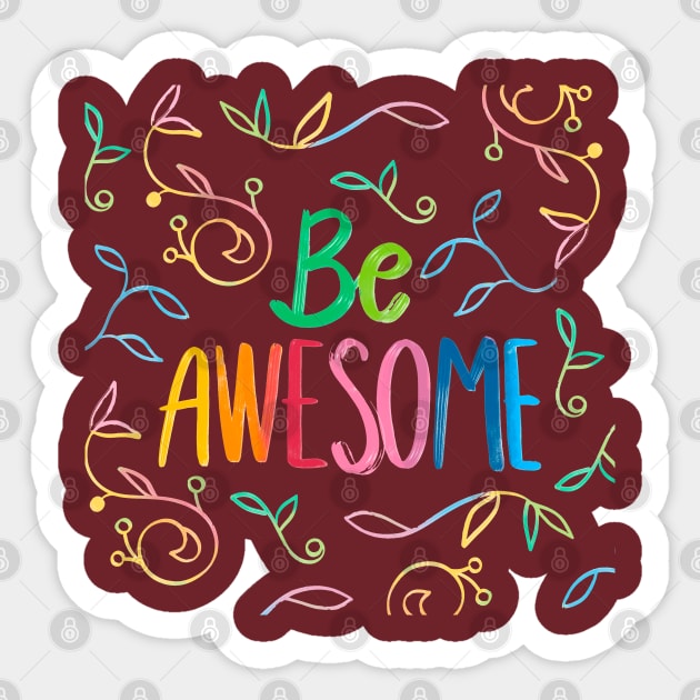 Be Awesome Sticker by Mako Design 